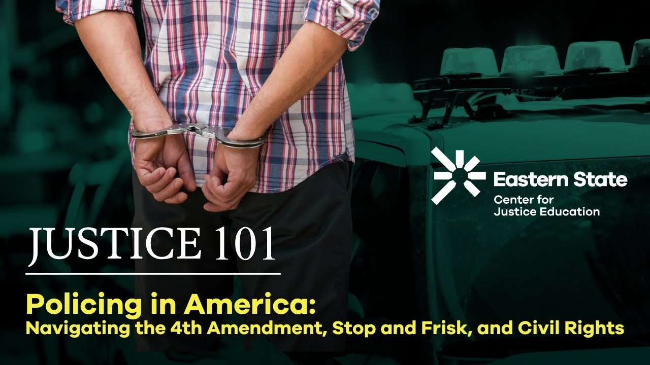 Policing in America: Navigating the 4th Amendment, Stop and Frisk, and Civil Rights