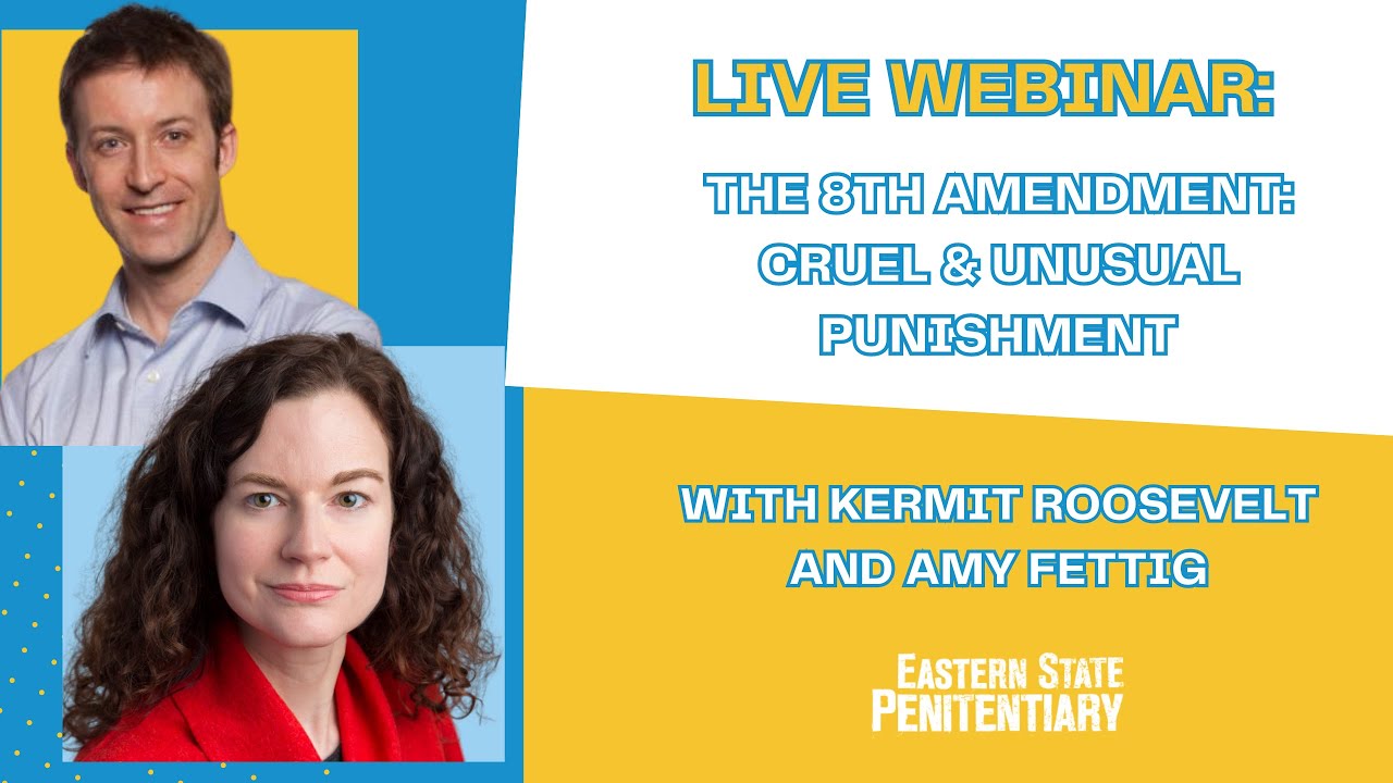 The 8th Amendment: Cruel & Unusual Punishment